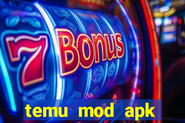 temu mod apk unlimited money